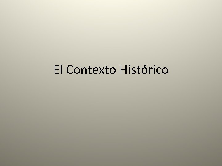 El Contexto Histórico 