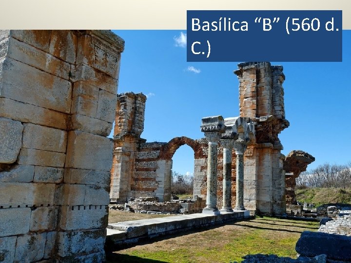 Basílica “B” (560 d. C. ) 