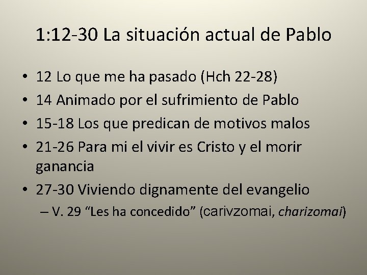 1: 12 -30 La situación actual de Pablo 12 Lo que me ha pasado