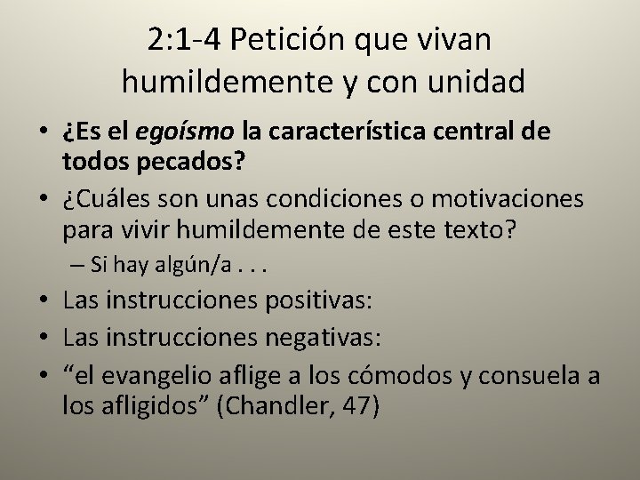 2: 1 -4 Petición que vivan humildemente y con unidad • ¿Es el egoísmo