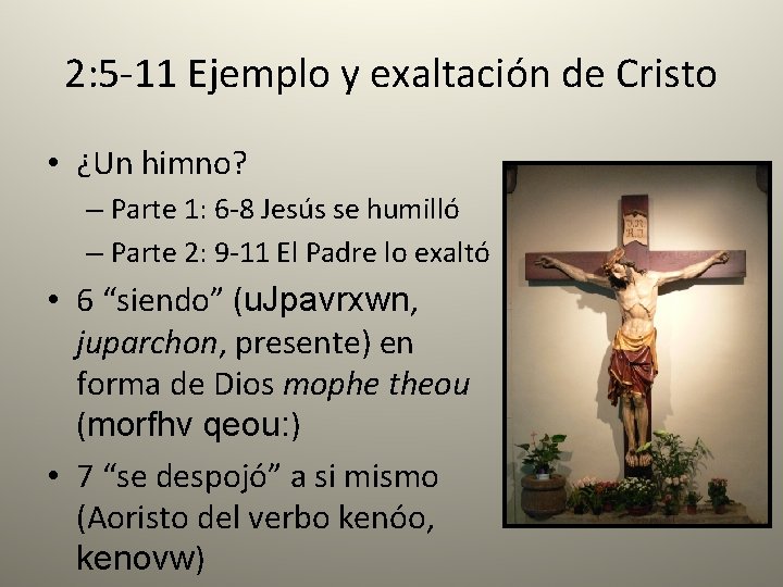 2: 5 -11 Ejemplo y exaltación de Cristo • ¿Un himno? – Parte 1: