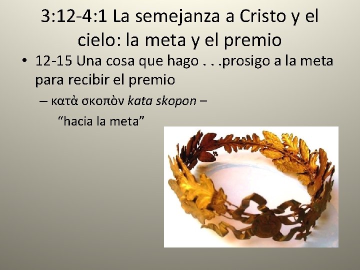 3: 12 -4: 1 La semejanza a Cristo y el cielo: la meta y