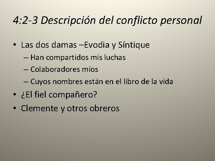 4: 2 -3 Descripción del conflicto personal • Las dos damas –Evodia y Síntique