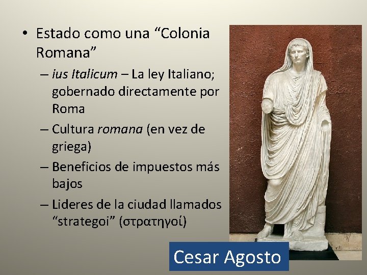  • Estado como una “Colonia Romana” – ius Italicum – La ley Italiano;