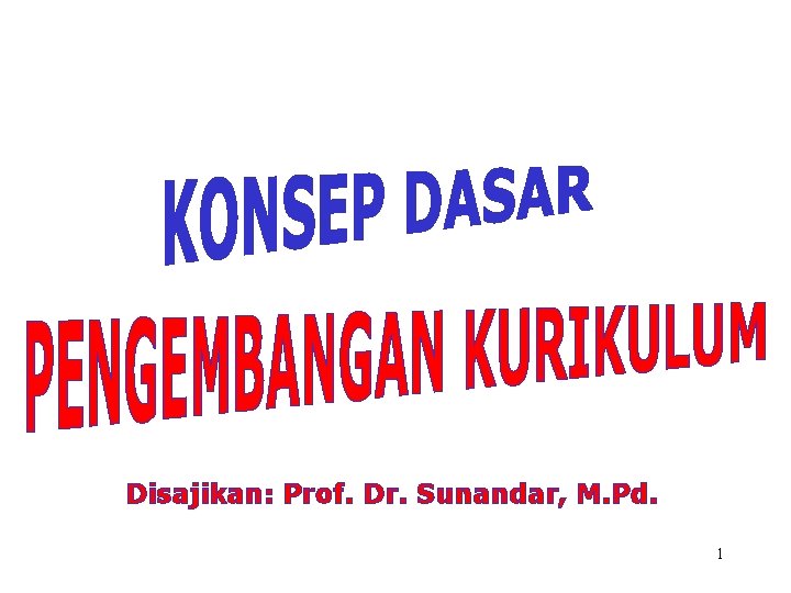 Disajikan: Prof. Dr. Sunandar, M. Pd. 1 