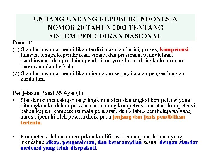 UNDANG-UNDANG REPUBLIK INDONESIA NOMOR 20 TAHUN 2003 TENTANG SISTEM PENDIDIKAN NASIONAL Pasal 35 (1)