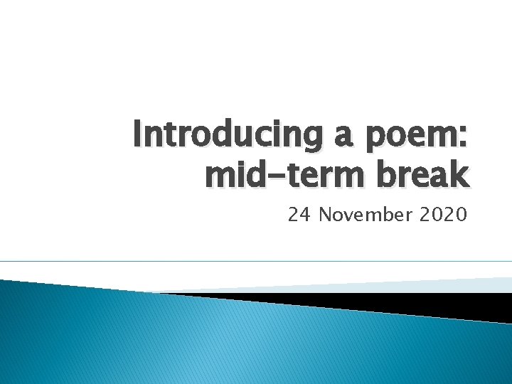 Introducing a poem: mid-term break 24 November 2020 