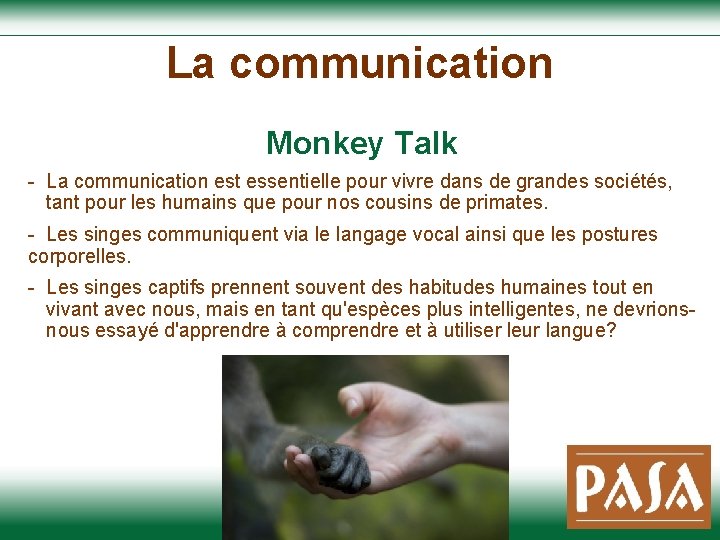 La communication Monkey Talk - La communication est essentielle pour vivre dans de grandes