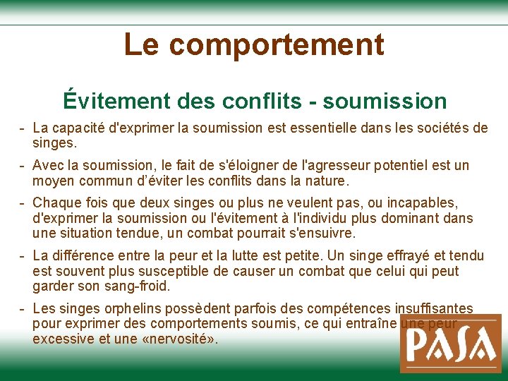 Le comportement Évitement des conflits - soumission - La capacité d'exprimer la soumission est