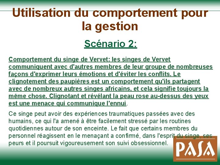 Utilisation du comportement pour la gestion Scénario 2: Comportement du singe de Vervet: les