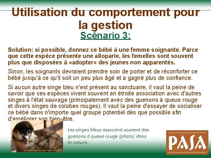 Utilisation du comportement pour la gestion Scénario 3: Solution: si possible, donnez ce bébé