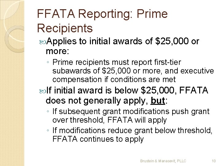 FFATA Reporting: Prime Recipients Applies more: to initial awards of $25, 000 or ◦