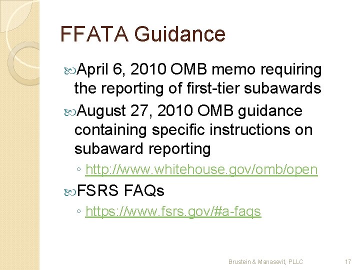 FFATA Guidance April 6, 2010 OMB memo requiring the reporting of first-tier subawards August