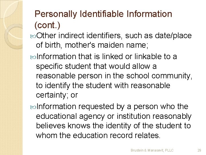 Personally Identifiable Information (cont. ) Other indirect identifiers, such as date/place of birth, mother's