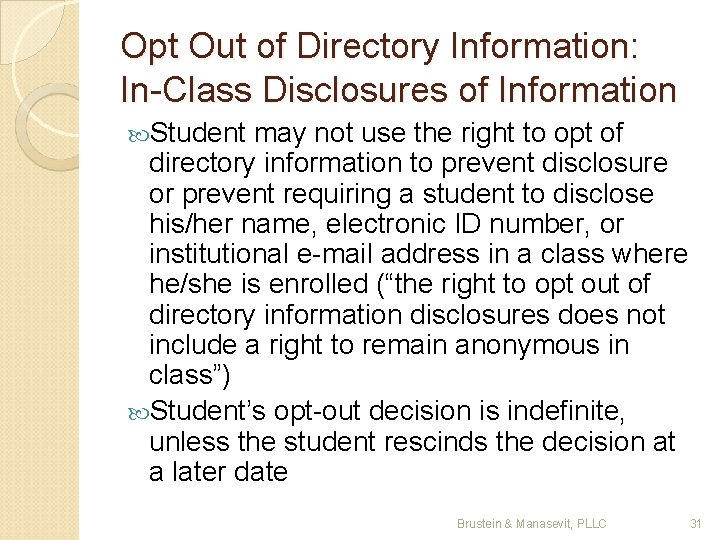 Opt Out of Directory Information: In-Class Disclosures of Information Student may not use the