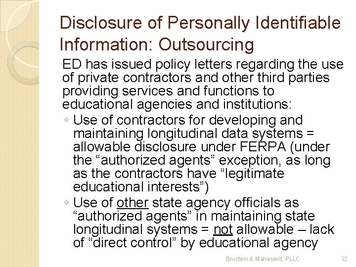 Disclosure of Personally Identifiable Information: Outsourcing ED has issued policy letters regarding the use