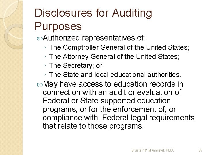 Disclosures for Auditing Purposes Authorized ◦ ◦ representatives of: The Comptroller General of the