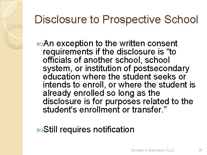 Disclosure to Prospective School An exception to the written consent requirements if the disclosure