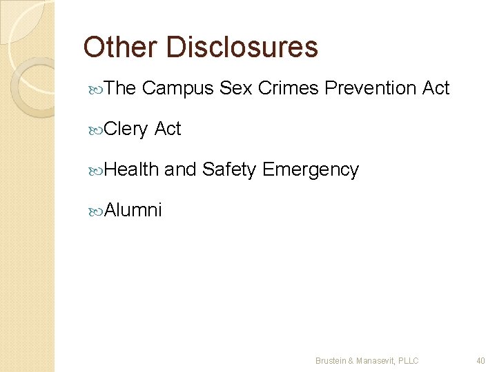 Other Disclosures The Campus Sex Crimes Prevention Act Clery Act Health and Safety Emergency