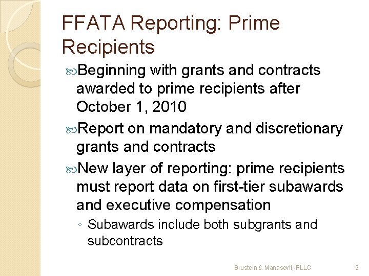 FFATA Reporting: Prime Recipients Beginning with grants and contracts awarded to prime recipients after