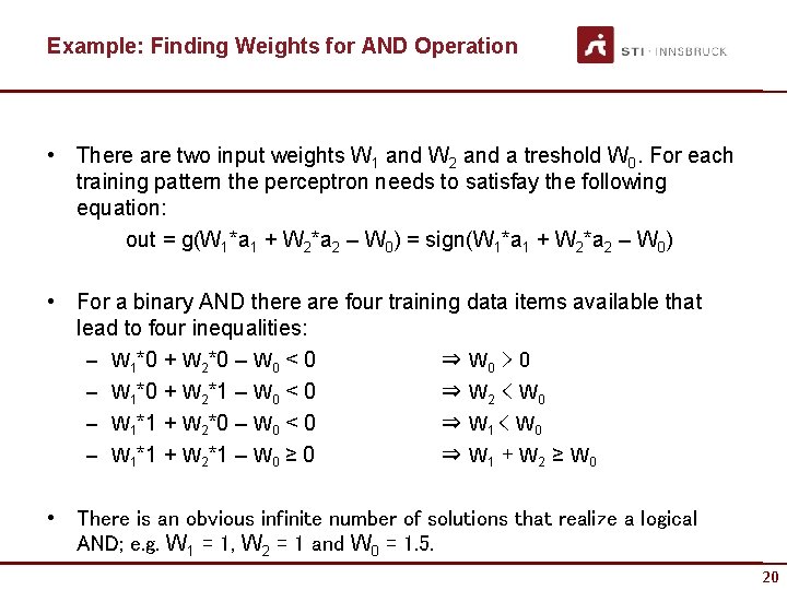 Example: Finding Weights for AND Operation • There are two input weights W 1