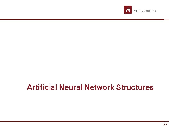 Artificial Neural Network Structures 22 22 