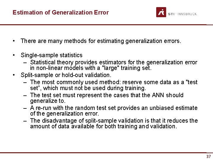Estimation of Generalization Error • There are many methods for estimating generalization errors. •