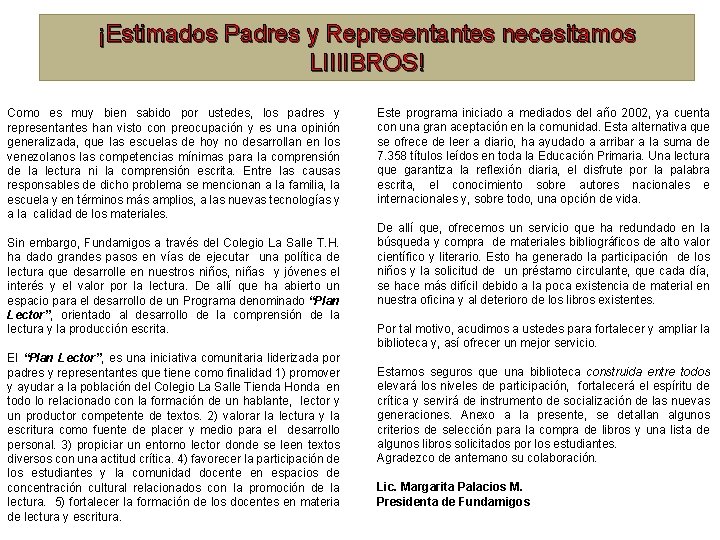 ¡Estimados Padres y Representantes necesitamos LIIIIBROS! Como es muy bien sabido por ustedes, los