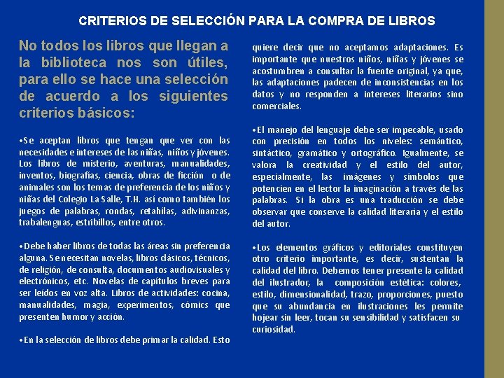 CRITERIOS DE SELECCIÓN PARA LA COMPRA DE LIBROS No todos libros que llegan a
