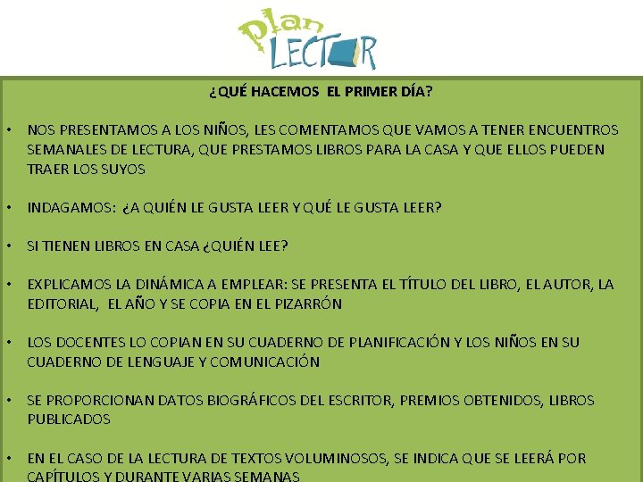 ¿QUÉ HACEMOS EL PRIMER DÍA? • NOS PRESENTAMOS A LOS NIÑOS, LES COMENTAMOS QUE