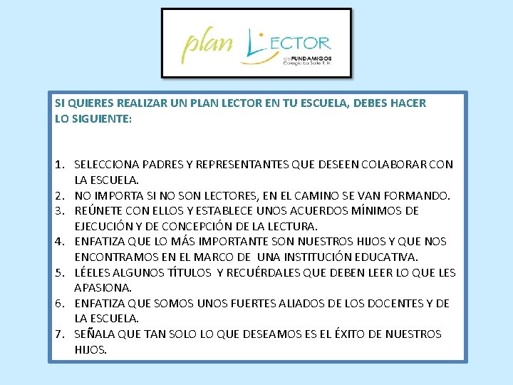 SI QUIERES REALIZAR UN PLAN LECTOR EN TU ESCUELA, DEBES HACER LO SIGUIENTE: 1.