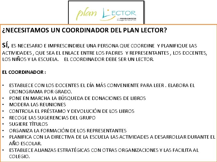 ¿NECESITAMOS UN COORDINADOR DEL PLAN LECTOR? SÍ, ES NECESARIO E IMPRESCINDIBLE UNA PERSONA QUE