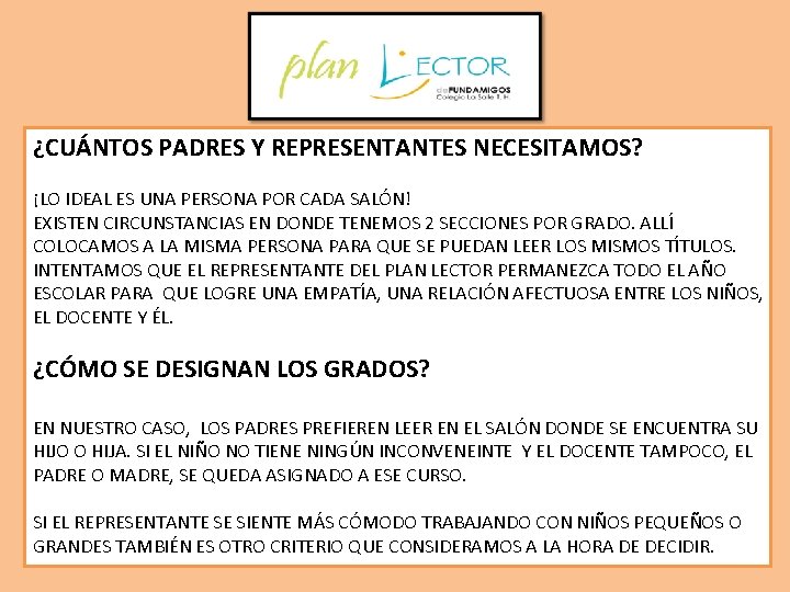 ¿CUÁNTOS PADRES Y REPRESENTANTES NECESITAMOS? ¡LO IDEAL ES UNA PERSONA POR CADA SALÓN! EXISTEN