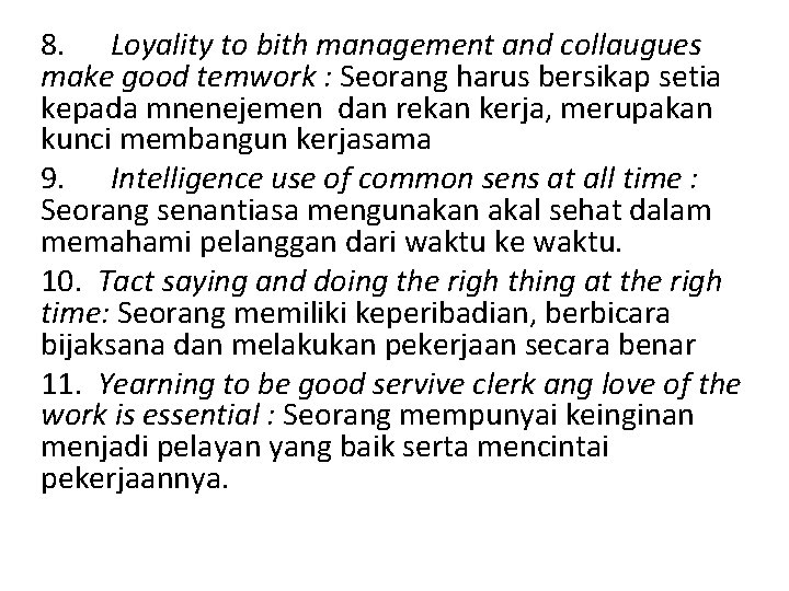 8. Loyality to bith management and collaugues make good temwork : Seorang harus bersikap