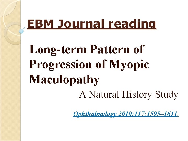 EBM Journal reading Long-term Pattern of Progression of Myopic Maculopathy A Natural History Study