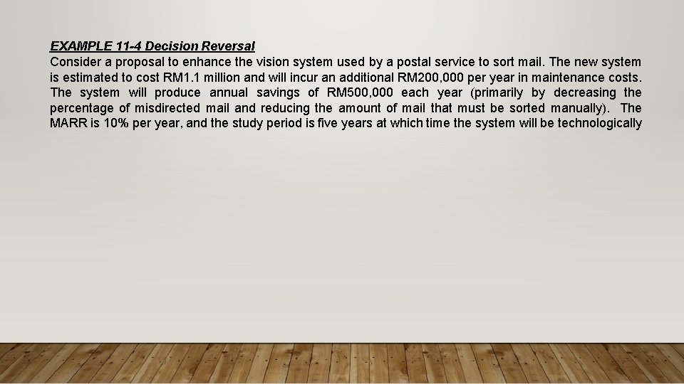 EXAMPLE 11 -4 Decision Reversal Consider a proposal to enhance the vision system used
