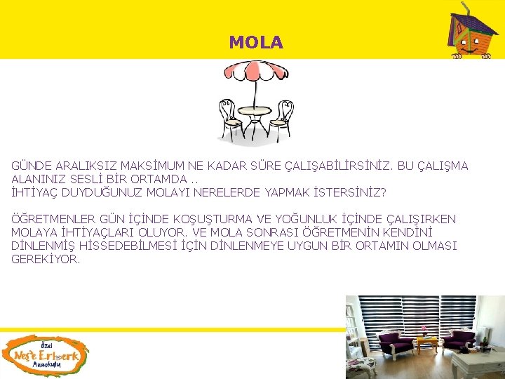 MOLA GÜNDE ARALIKSIZ MAKSİMUM NE KADAR SÜRE ÇALIŞABİLİRSİNİZ. BU ÇALIŞMA ALANINIZ SESLİ BİR ORTAMDA. MOLA GÜNDE ARALIKSIZ MAKSİMUM NE KADAR SÜRE ÇALIŞABİLİRSİNİZ. BU ÇALIŞMA ALANINIZ SESLİ BİR ORTAMDA.