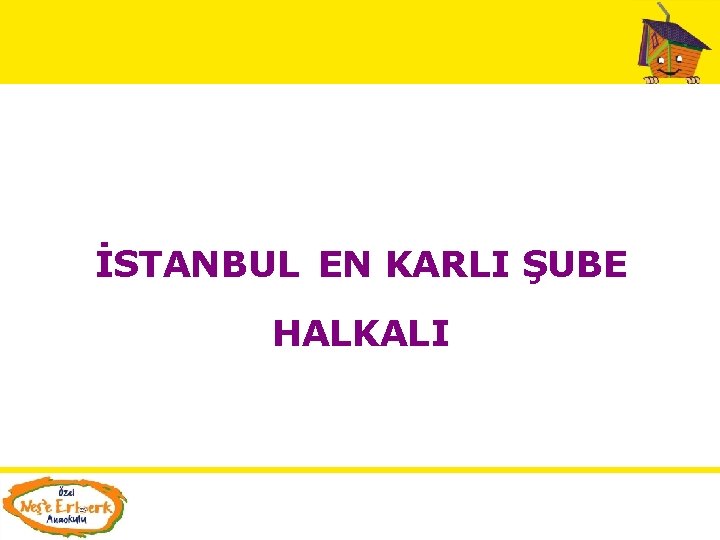 İSTANBUL EN KARLI ŞUBE HALKALI 