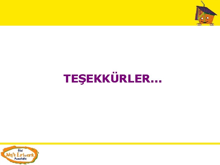TEŞEKKÜRLER. . . TEŞEKKÜRLER. . .