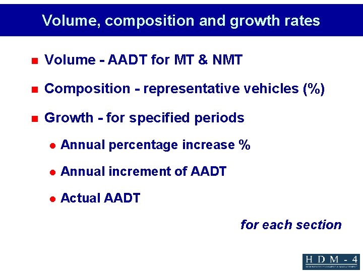 Volume, composition and growth rates n Volume - AADT for MT & NMT n