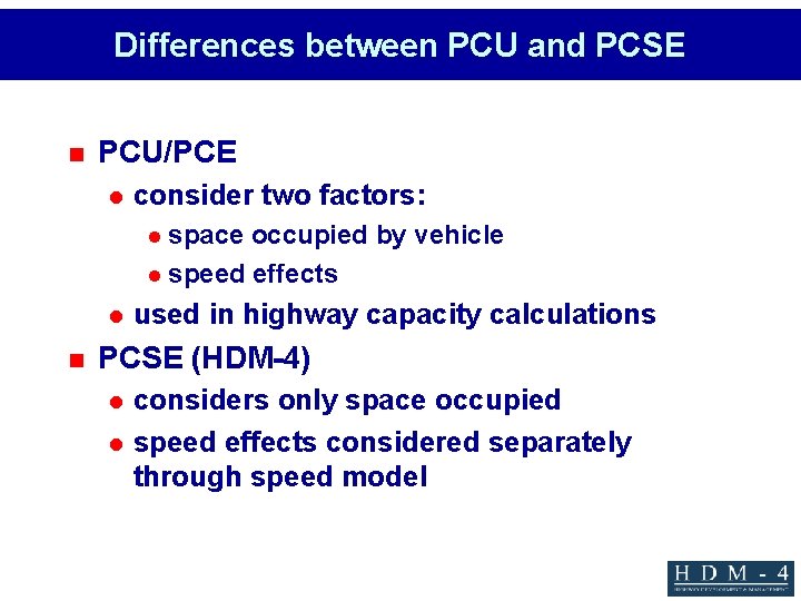 Differences between PCU and PCSE n PCU/PCE l consider two factors: l space occupied