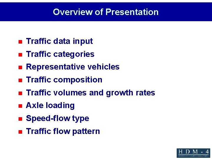 Overview of Presentation n Traffic data input n Traffic categories n Representative vehicles n