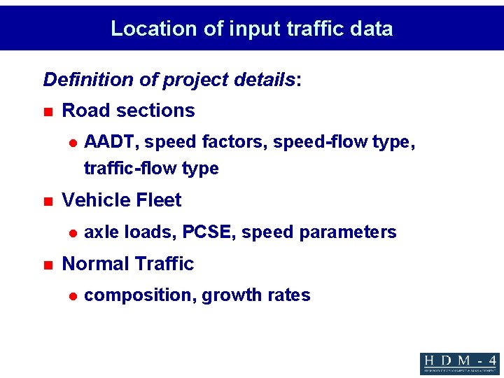 Location of input traffic data Definition of project details: n Road sections l n