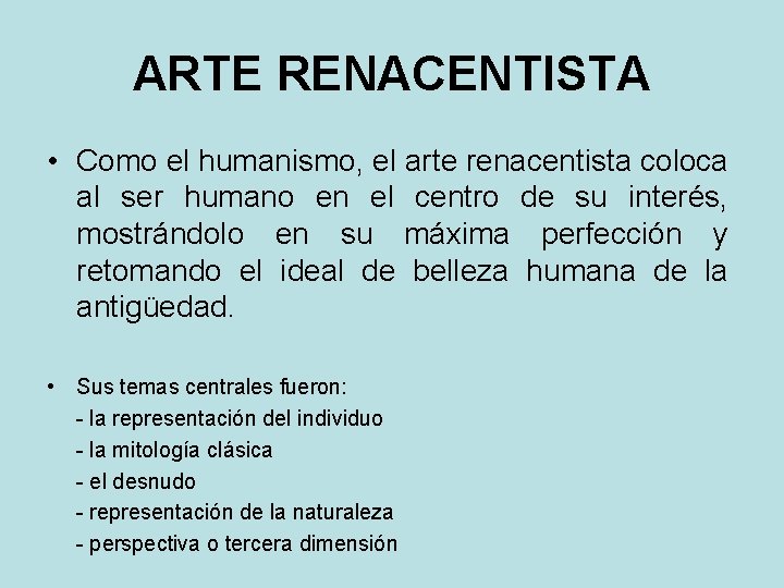 ARTE RENACENTISTA • Como el humanismo, el arte renacentista coloca al ser humano en ARTE RENACENTISTA • Como el humanismo, el arte renacentista coloca al ser humano en