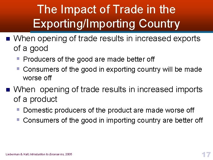 The Impact of Trade in the Exporting/Importing Country n When opening of trade results