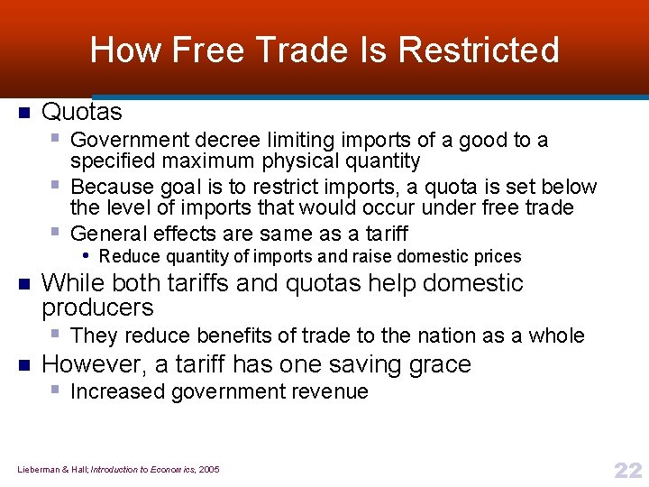 How Free Trade Is Restricted n Quotas § Government decree limiting imports of a