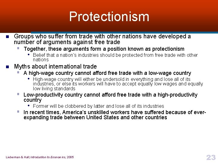 Protectionism n Groups who suffer from trade with other nations have developed a number