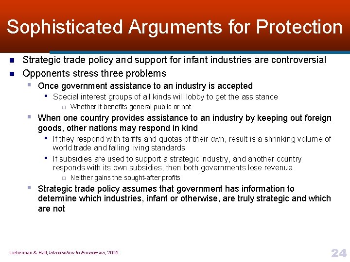 Sophisticated Arguments for Protection n n Strategic trade policy and support for infant industries