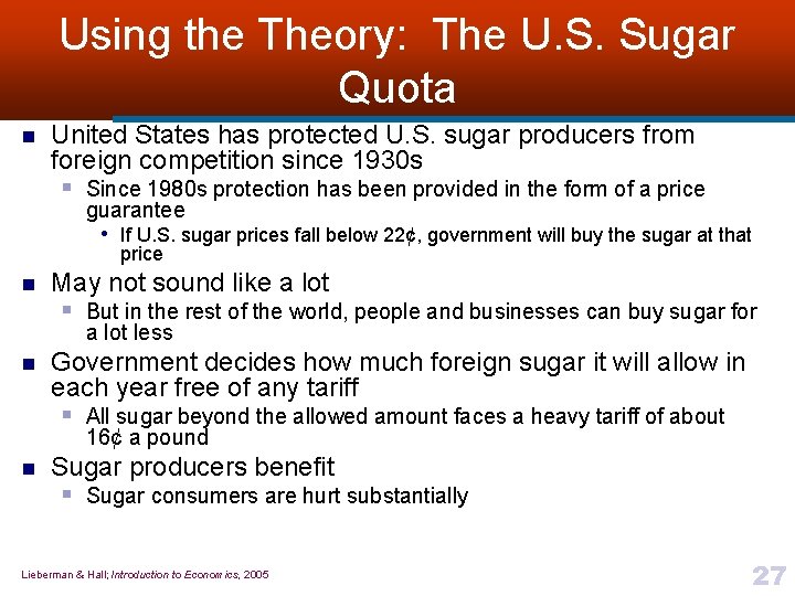 Using the Theory: The U. S. Sugar Quota n United States has protected U.