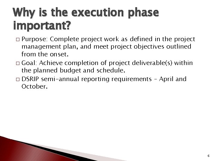 Why is the execution phase important? Purpose: Complete project work as defined in the